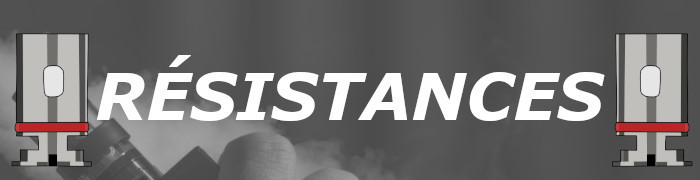 Résistances pour cigarettes électroniques